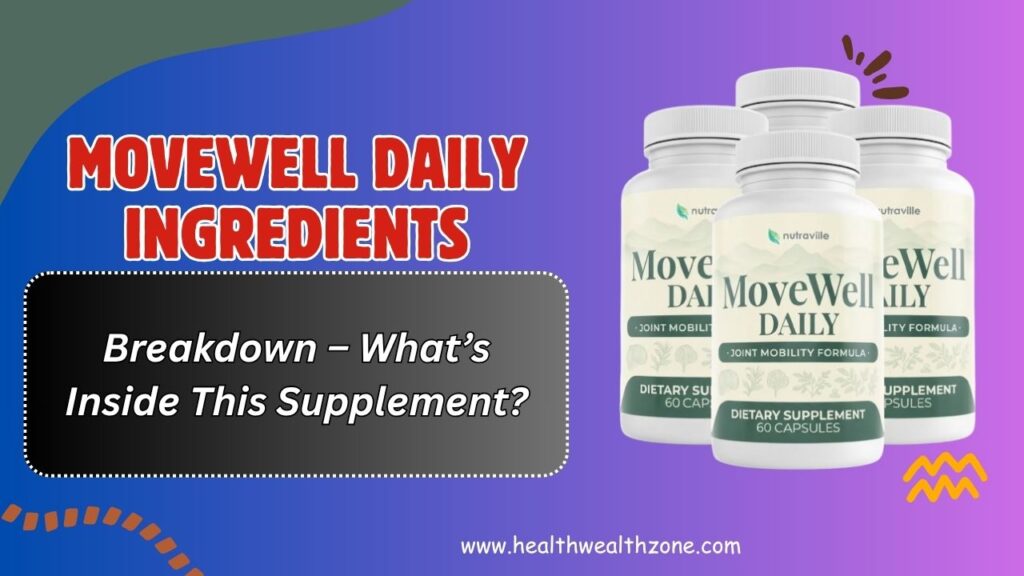 MoveWell Daily Ingredients Breakdown – What’s Inside This Supplement?
