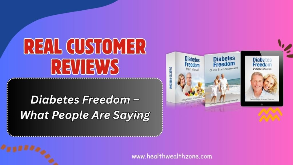 Real Customer Reviews of Diabetes Freedom – What People Are Saying