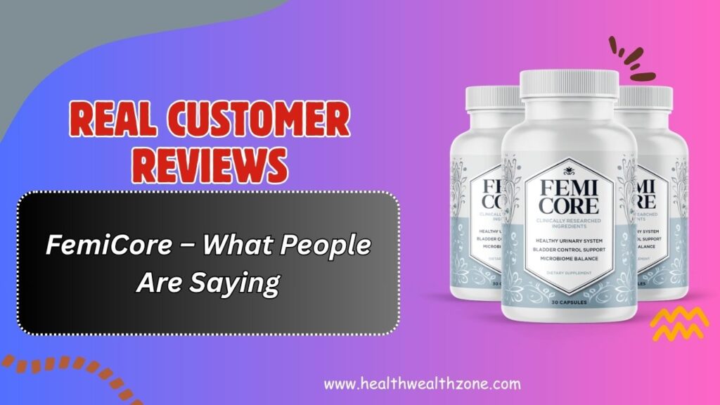 Real-Customer-Reviews-of-FemiCore-–-What-People-Are-Saying.jpg