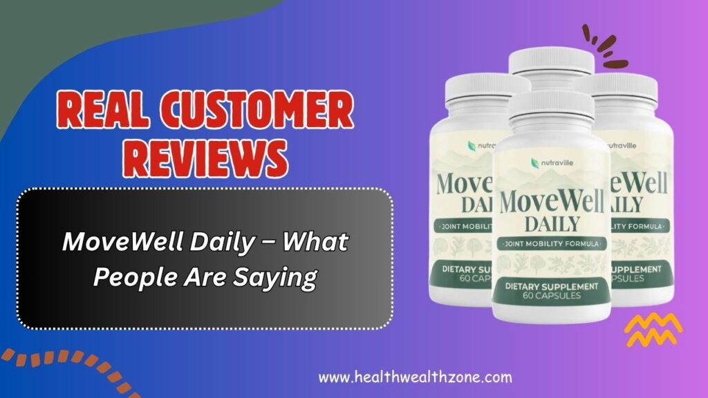 Real Customer Reviews of MoveWell Daily – What People Are Saying