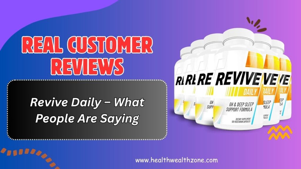 Real Customer Reviews of Revive Daily – What People Are Saying