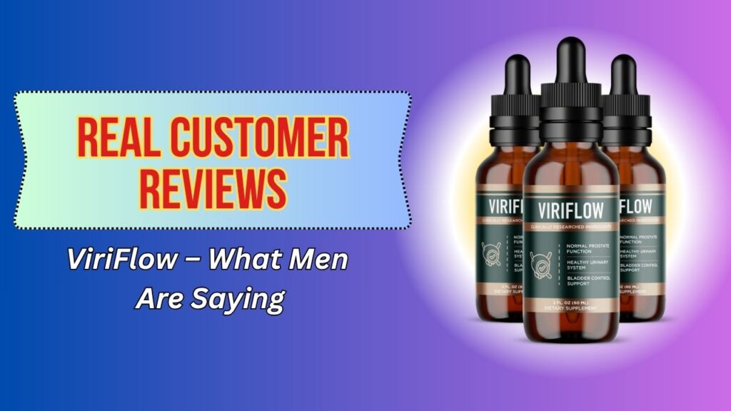 Real-Customer-Reviews-of-ViriFlow-–-What-Men-Are-Saying.jpg