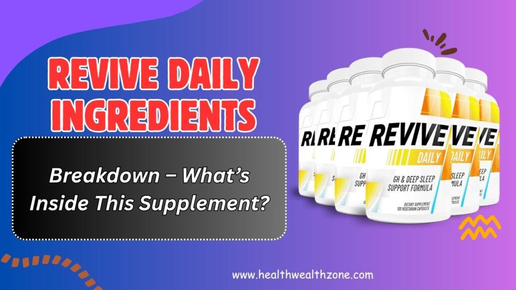 Revive Daily Ingredients Breakdown – What’s Inside This Supplement?