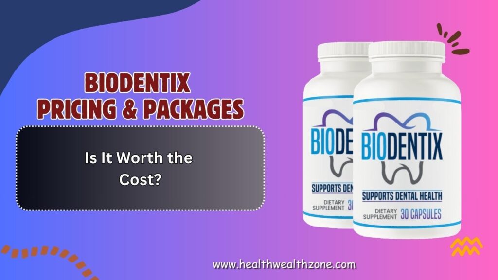 BioDentix-Pricing-Packages-–-Is-It-Worth-the-Cost.jpg