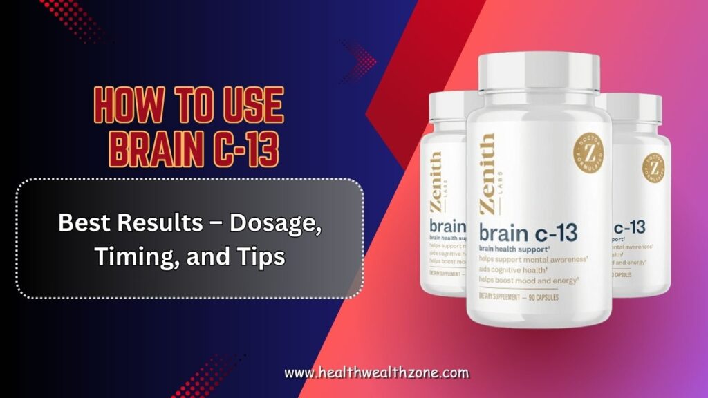 How-to-Use-Brain-C-13-for-Best-Results-–-Dosage-Timing-and-Tips.jpg