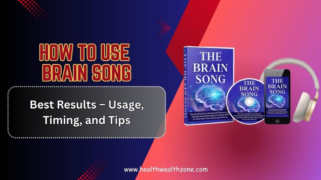 How-to-Use-Brain-Song-for-Best-Results-–-Usage-Timing-and-Tips.jpg