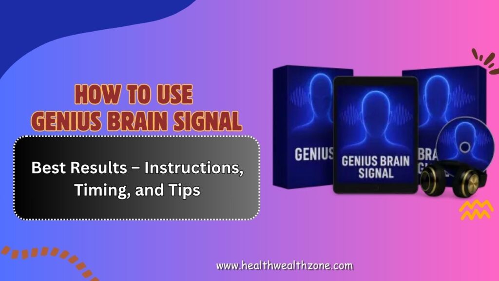 How-to-Use-Genius-Brain-Signal-for-Best-Results-–-Instructions-Timing-and-Tips.jpg