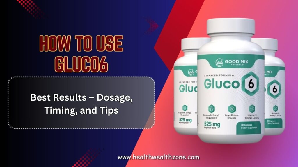 How-to-Use-Gluco6-for-Best-Results-–-Dosage-Timing-and-Tips.jpg