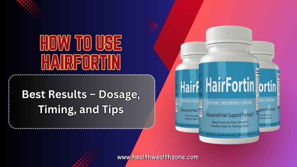 How-to-Use-HairFortin-for-Best-Results-–-Dosage-Timing-and-Tips.jpg