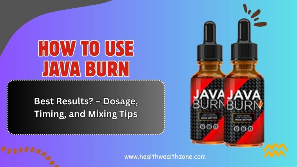 How-to-Use-Java-Burn-for-Best-Results-–-Dosage-Timing-and-Mixing-Tips.jpg