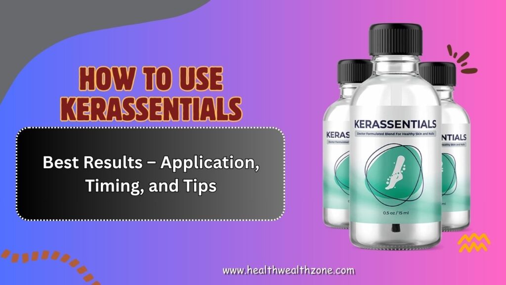 How to Use Kerassentials for Best Results – Application, Timing, and Tips