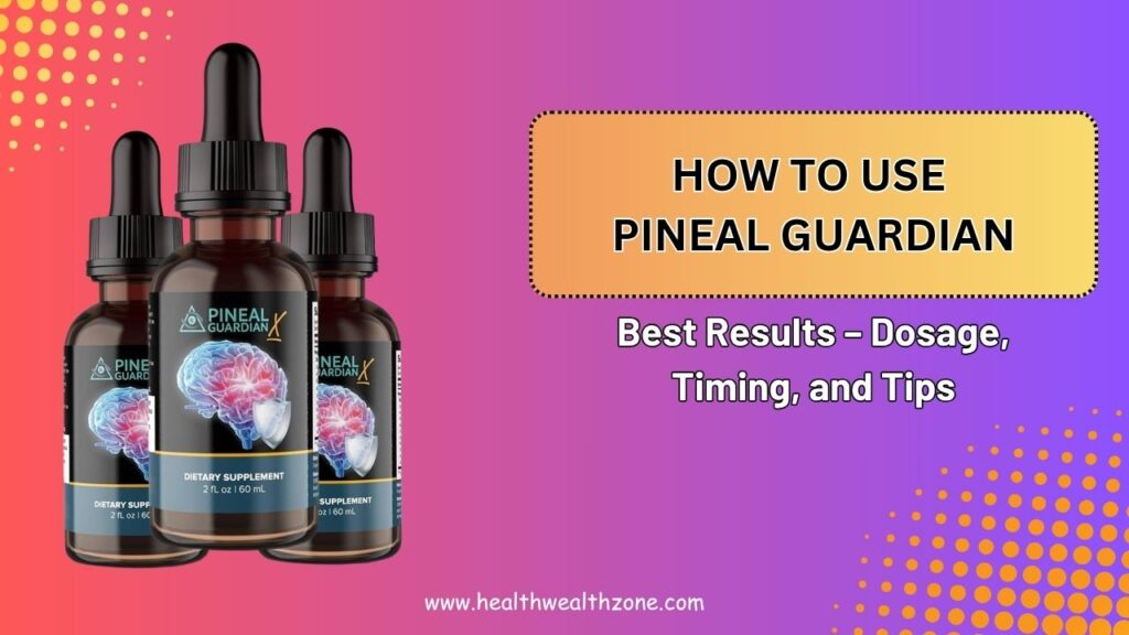 How-to-Use-Pineal-Guardian-for-Best-Results-–-Dosage-Timing-and-Tips.jpg