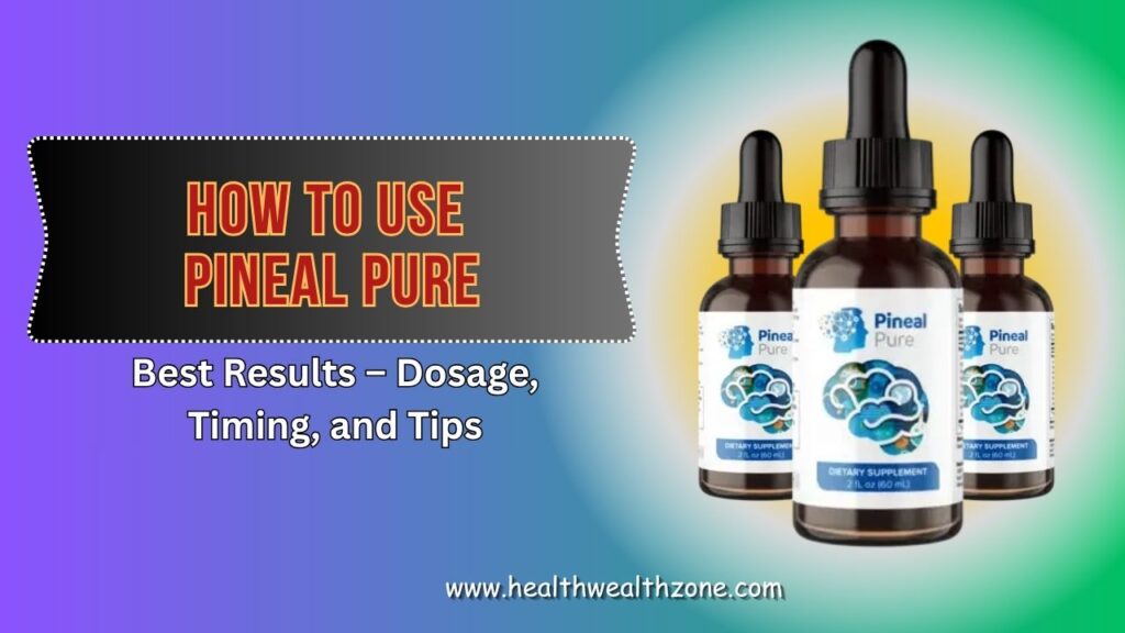 How-to-Use-Pineal-Pure-for-Best-Results-–-Dosage-Timing-and-Tips.jpg