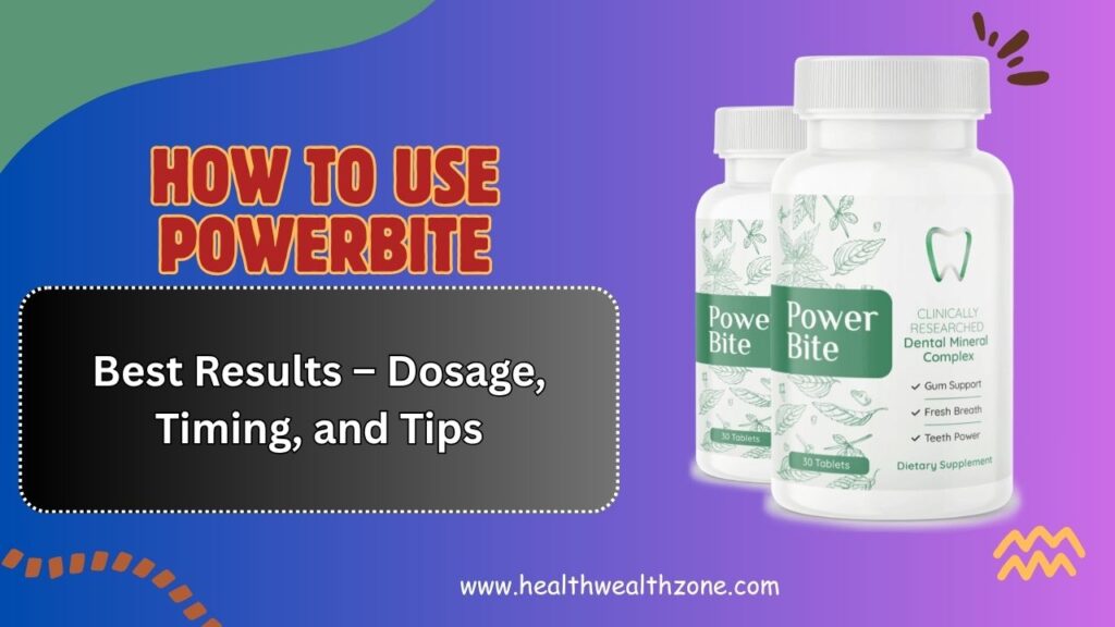 How to Use PowerBite for Best Results – Dosage, Timing, and Tips