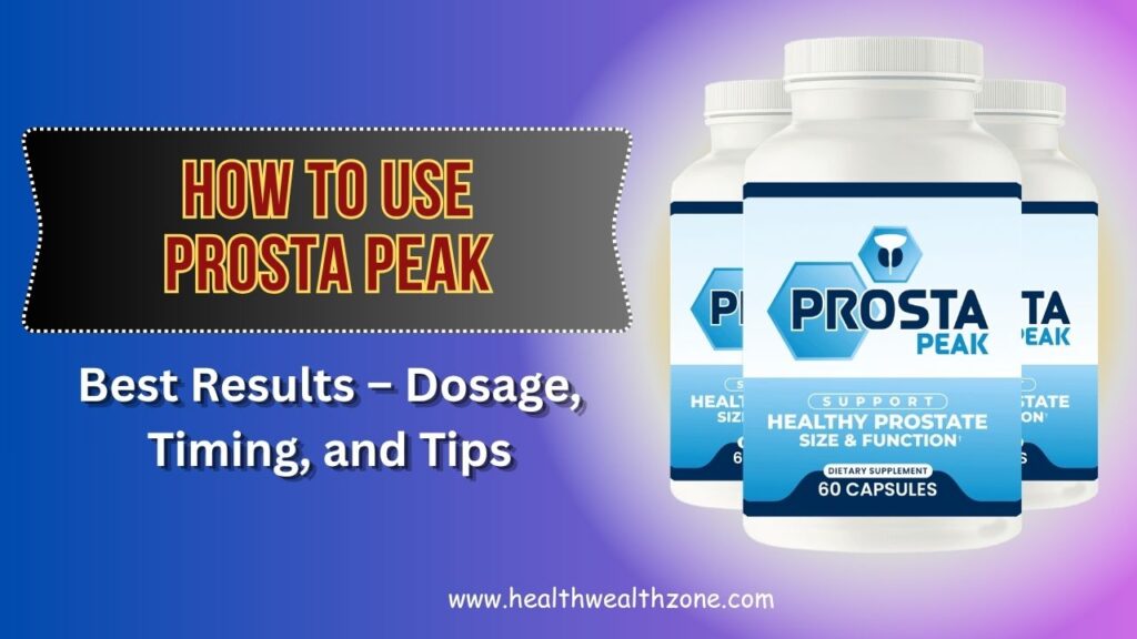 How-to-Use-Prosta-Peak-for-Best-Results-–-Dosage-Timing-and-Tips.jpg