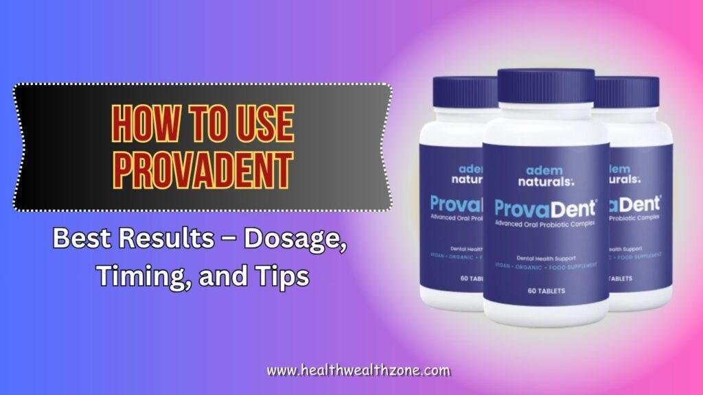 How-to-Use-ProvaDent-for-Best-Results-–-Dosage-Timing-and-Tips.jpg