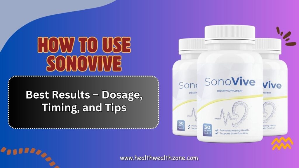How-to-Use-SonoVive-for-Best-Results-–-Dosage-Timing-and-Tips.jpg