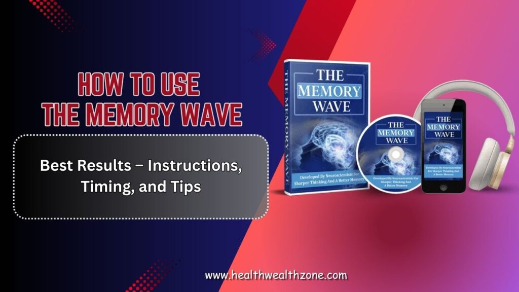 How-to-Use-The-Memory-Wave-for-Best-Results-–-Instructions-Timing-and-Tips.jpg