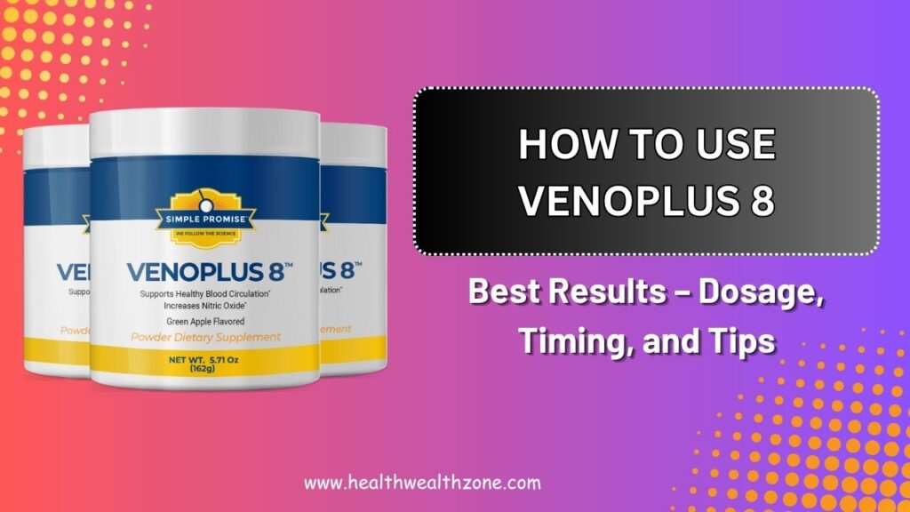 How-to-Use-VENOPLUS-8-for-Best-Results-–-Dosage-Timing-and-Tips.jpg