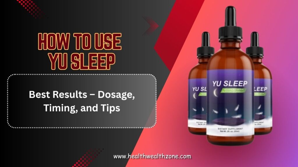 How-to-Use-Yu-Sleep-for-Best-Results-–-Dosage-Timing-and-Tips.jpg