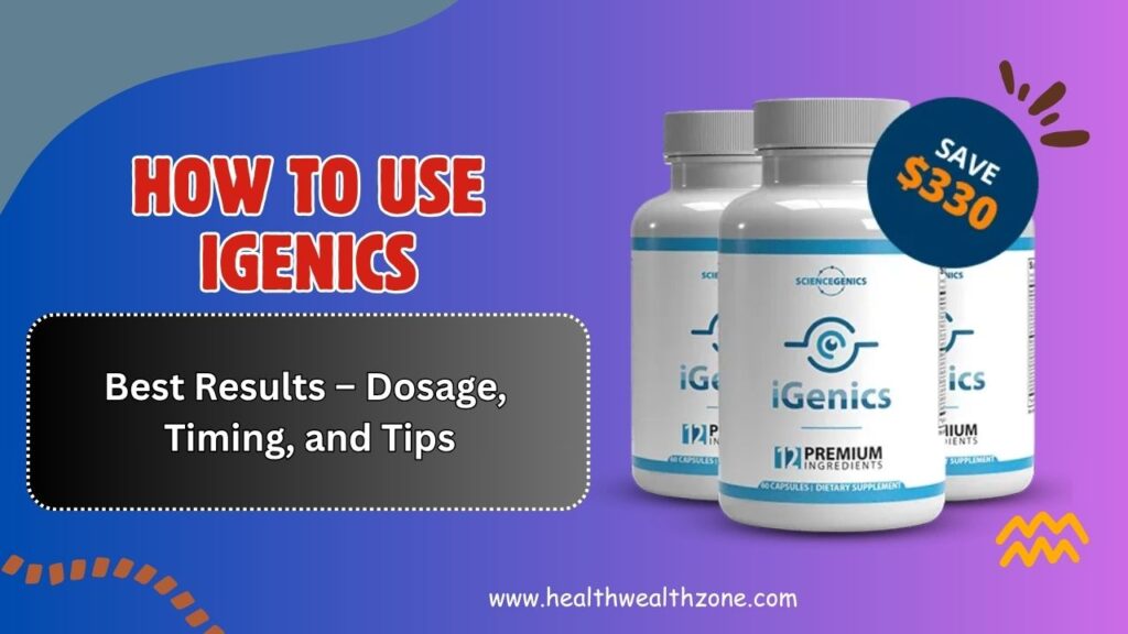 How-to-Use-iGenics-for-Best-Results-–-Dosage-Timing-and-Tips.jpg