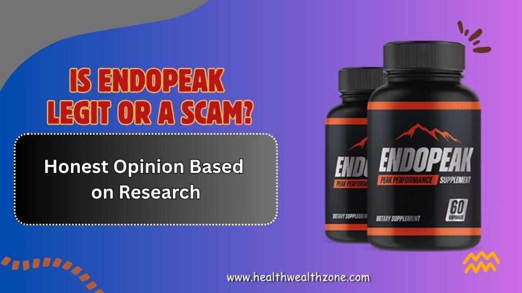Is EndoPeak Legit or a Scam? – Honest Opinion Based on Research