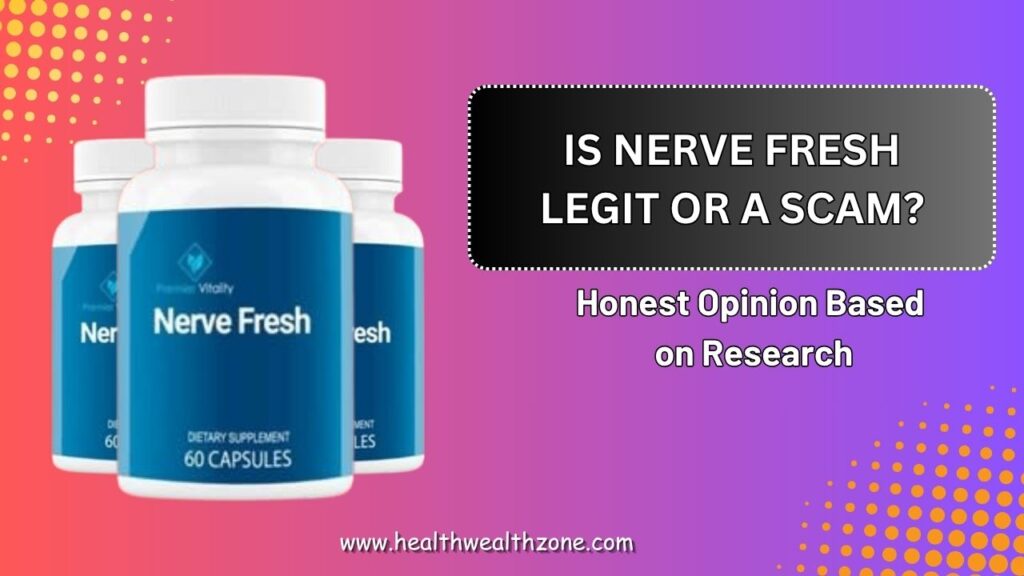 Is Nerve Fresh Legit or a Scam? – Honest Opinion Based on Research