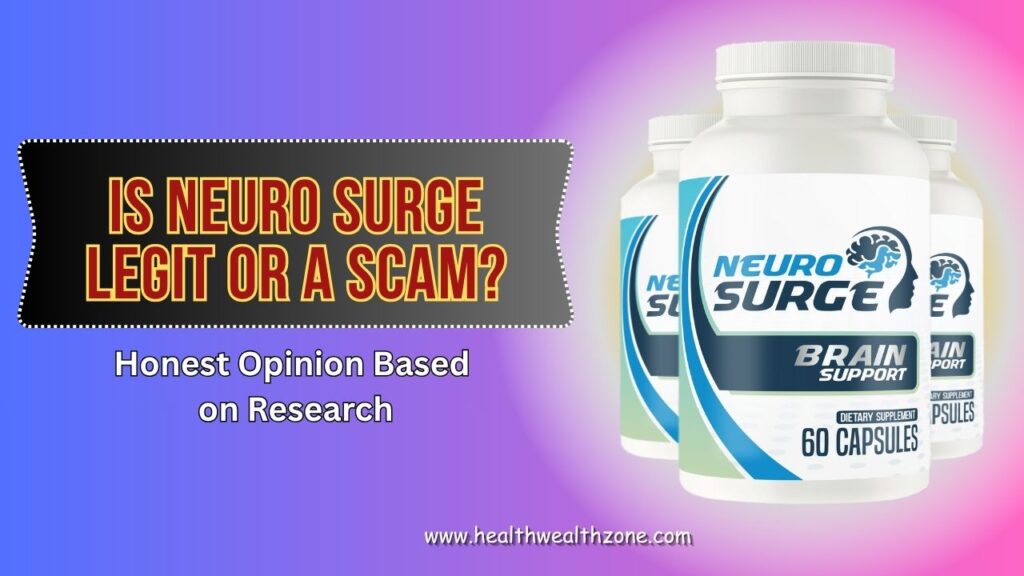 Is Neuro Surge Legit or a Scam? – Honest Opinion Based on Research