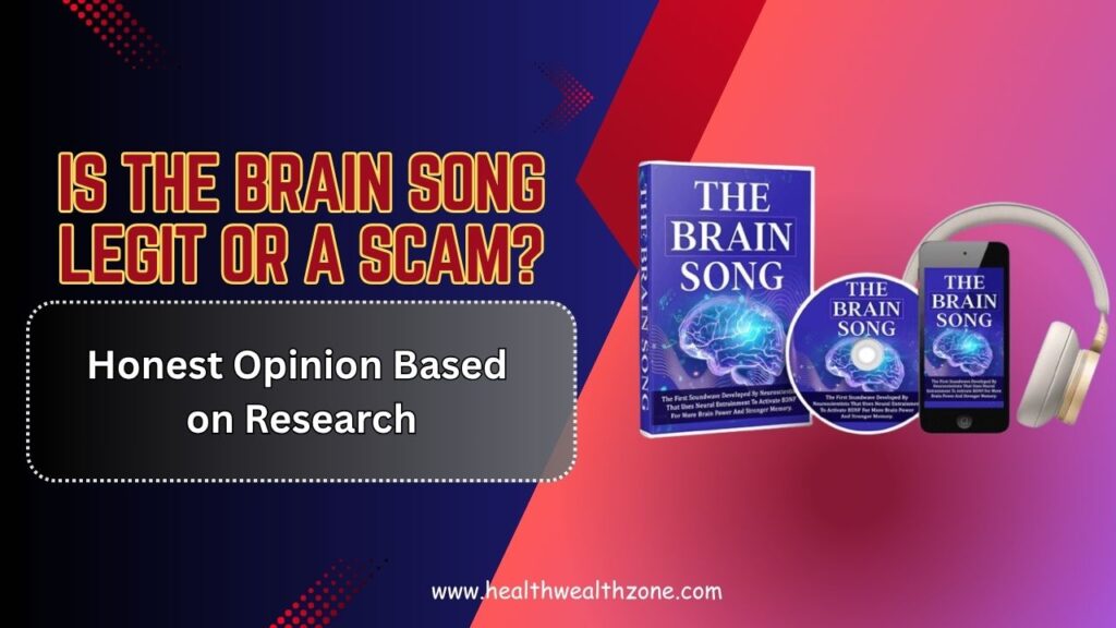 Is The Brain Song Legit or a Scam? – Honest Opinion Based on Research