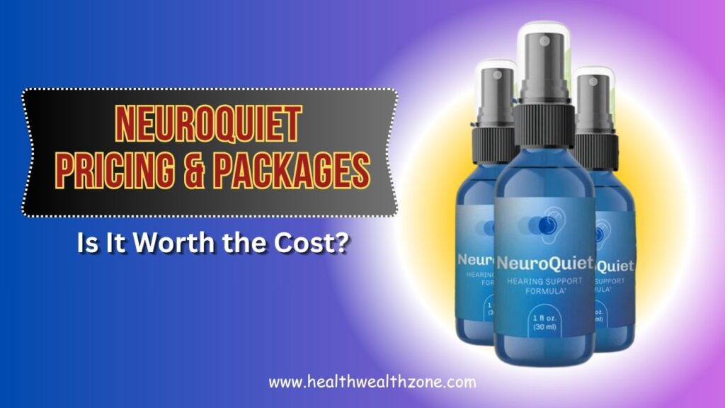 Current image: NeuroQuiet-Pricing-Packages-–-Is-It-Worth-the-Cost.jpg