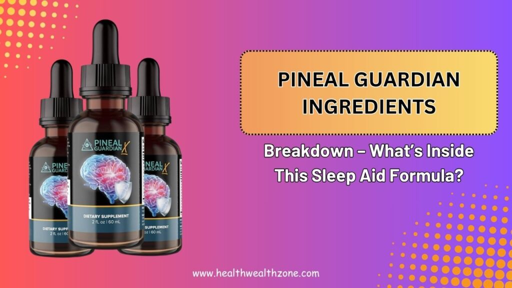 Pineal-Guardian-Ingredients-Breakdown-–-Whats-Inside-This-Sleep-Aid-Formula.jpg