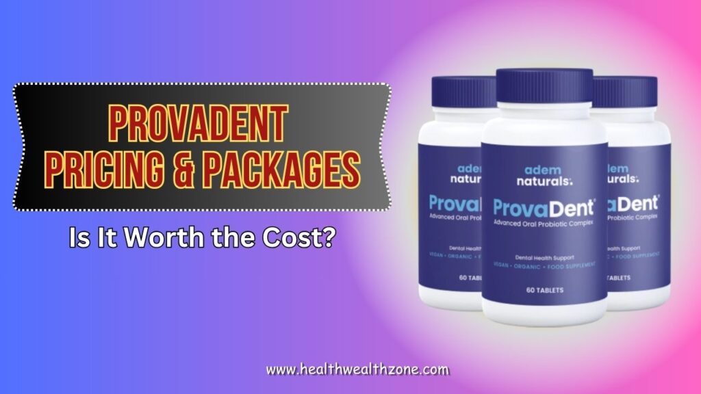 ProvaDent-Pricing-Packages-–-Is-It-Worth-the-Cost.jpg