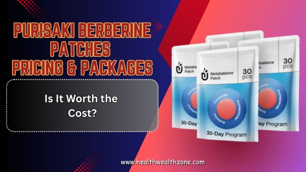 Purisaki-Berberine-Patches-Pricing-Packages-–-Is-It-Worth-the-Cost.jpg