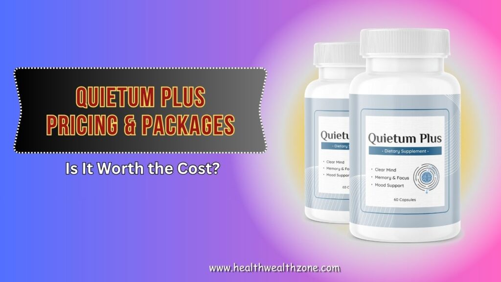 Quietum-Plus-Pricing-Packages-–-Is-It-Worth-the-Cost.jpg