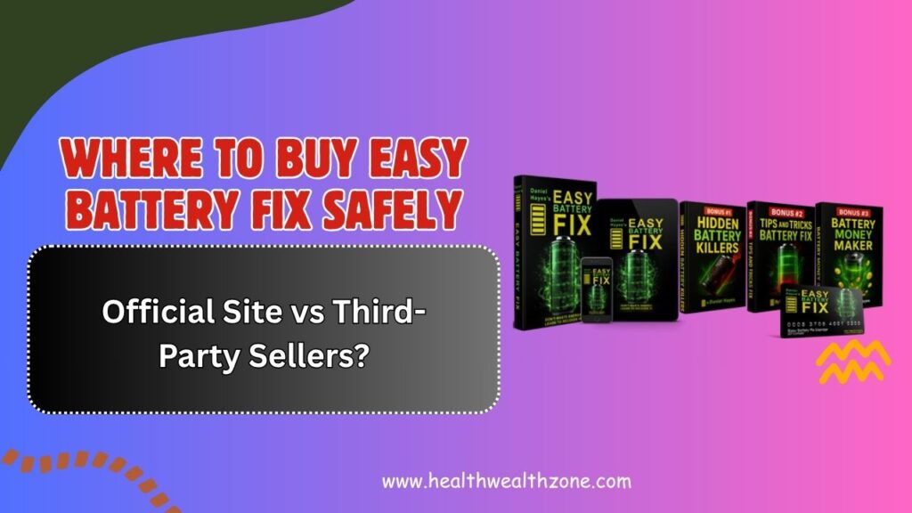 Where-to-Buy-Easy-Battery-Fix-Safely-–-Official-Site-vs-Third-Party-Sellers.jpg