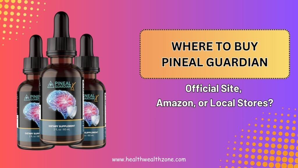 Where-to-Buy-Pineal-Guardian-–-Official-Site-Amazon-or-Local-Stores.jpg