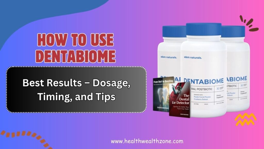How-to-Use-DentaBiome-for-Best-Results-–-Dosage-Timing-and-Tips.jpg