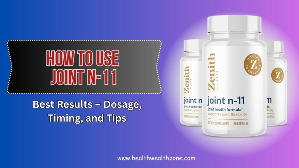 How-to-Use-Joint-N-11-for-Best-Results-–-Dosage-Timing-and-Tips.jpg