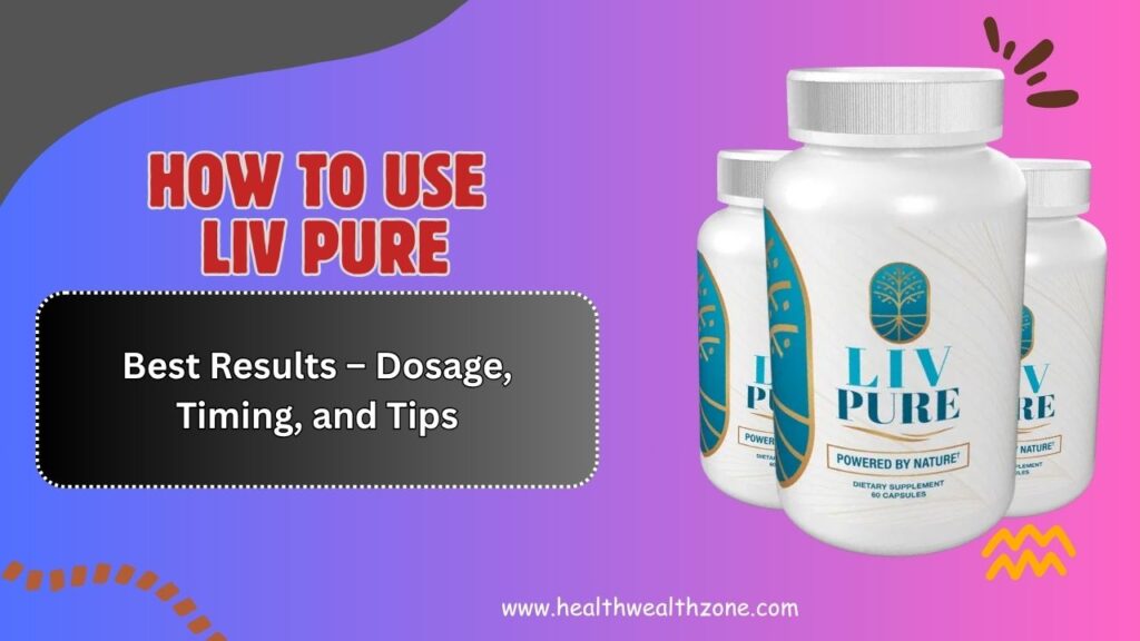 How-to-Use-Liv-Pure-for-Best-Results-–-Dosage-Timing-and-Tips.jpg