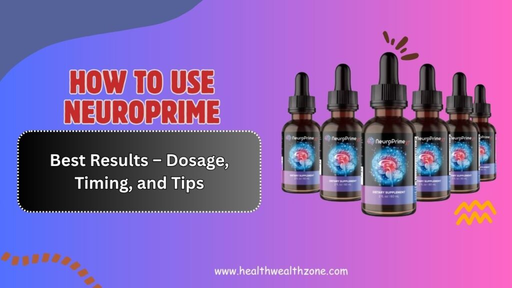 How-to-Use-NeuroPrime-for-Best-Results-–-Dosage-Timing-and-Tips.jpg