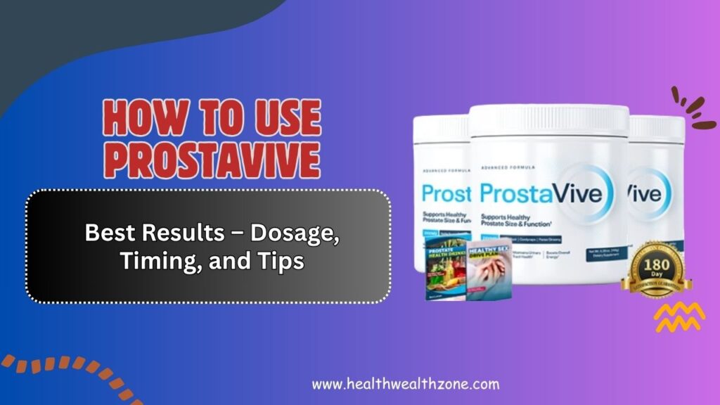 How-to-Use-ProstaVive-for-Best-Results-–-Dosage-Timing-and-Tips.jpg