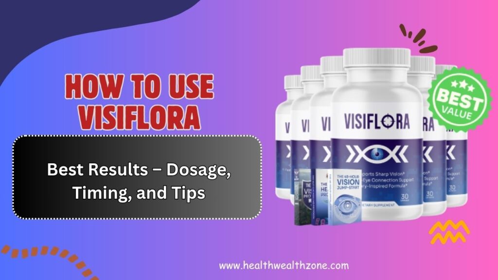 How-to-Use-VisiFlora-for-Best-Results-–-Dosage-Timing-and-Tips.jpg