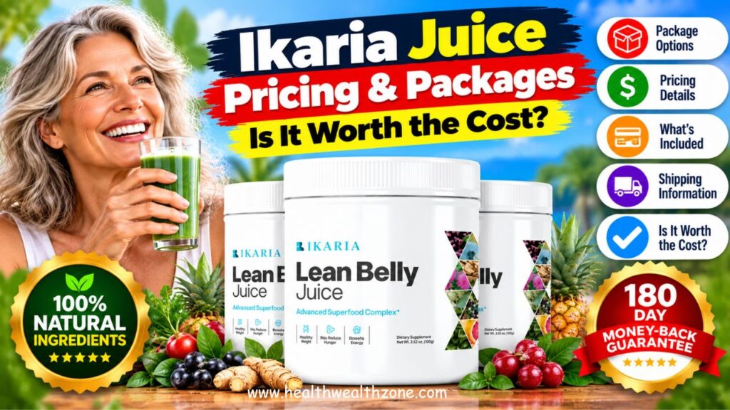 Ikaria Juice Pricing & Packages – Is It Worth the Cost?