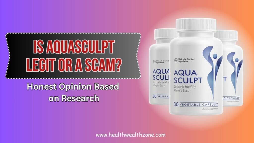 Is AquaSculpt Legit or a Scam? – Honest Opinion Based on Research