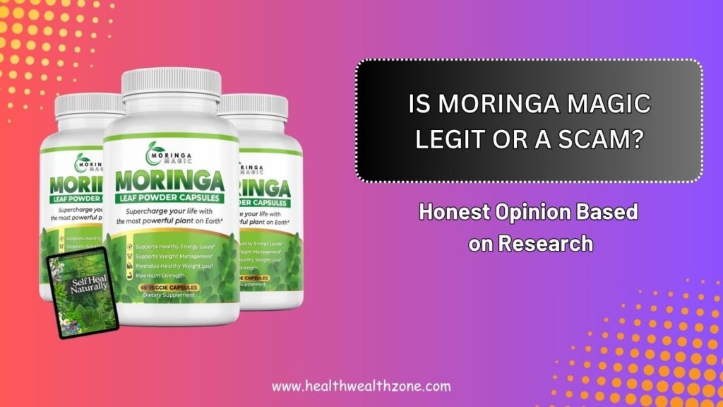 Is Moringa Magic Legit or a Scam? – Honest Opinion Based on Research