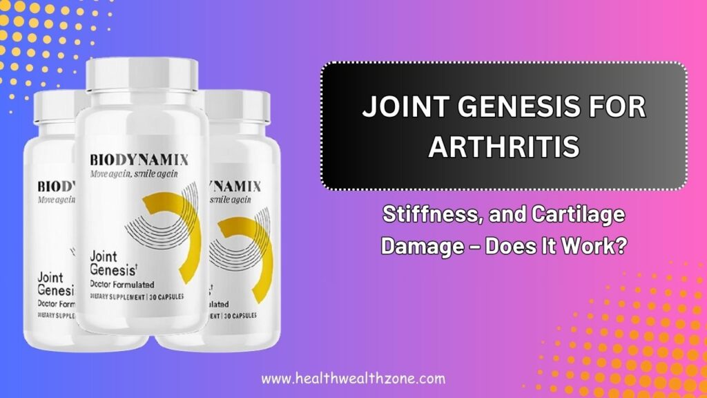 Joint-Genesis-for-Arthritis-Stiffness-and-Cartilage-Damage-–-Does-It-Work-1.jpg