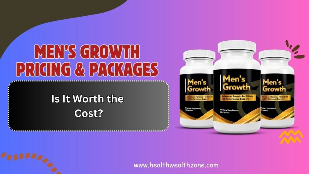 Men’s Growth Pricing & Packages – Is It Worth the Cost?