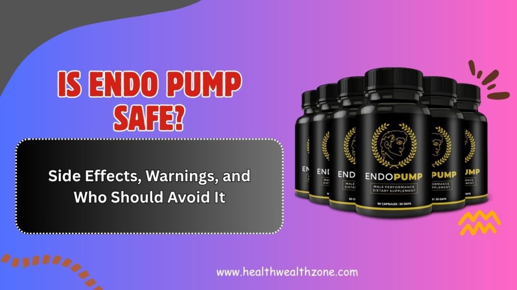 Is-Endo-Pump-Safe-–-Side-Effects-Warnings-and-Who-Should-Avoid-It.jpg